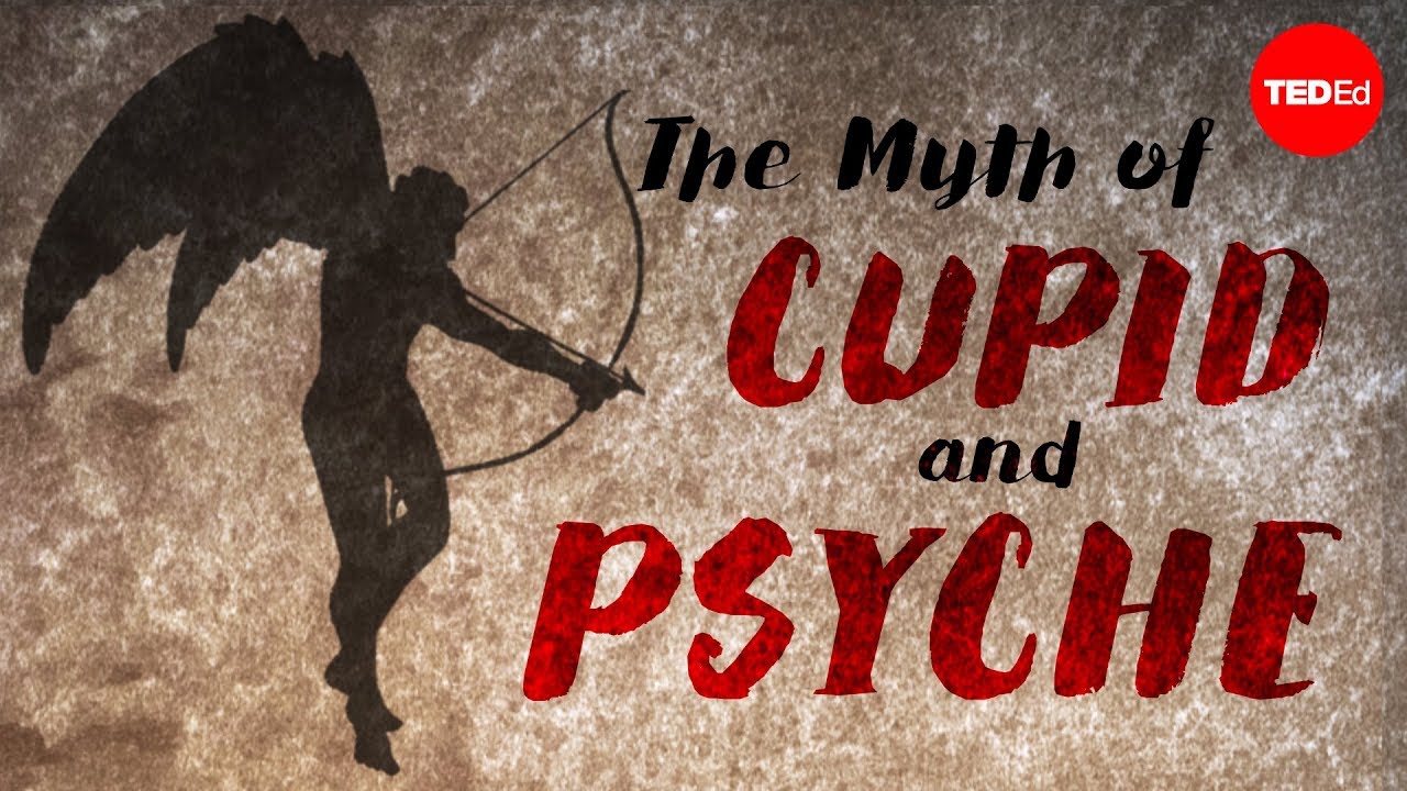 The myth of Cupid and Psyche - Brendan Pelsue