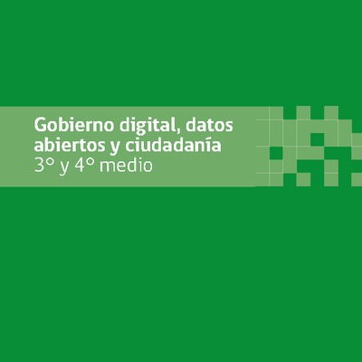 Gobierno digital, datos abiertos y ciudadanía 3° y 4° medio