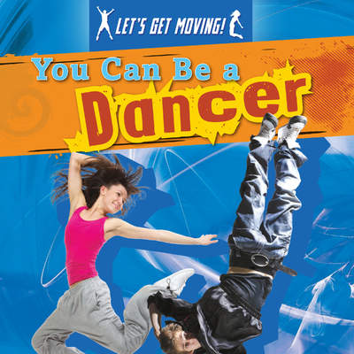 You Can Be a Dancer