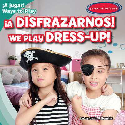 ¡A disfrazarnos! / We Play Dress-up!