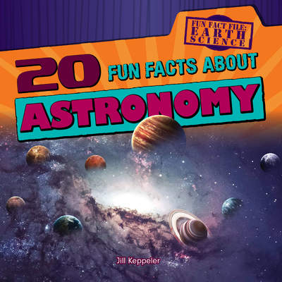 20 Fun Facts About Astronomy