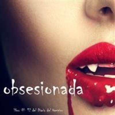 Obsesionada. Libro #12. Del diario del vampiro