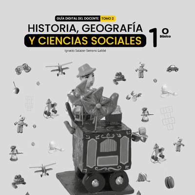 Historia, Geografía y Ciencias Sociales 1° básico, Guía didáctica del docente Tomo 2