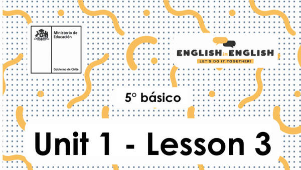 Lesson 3 Inglés 5º básico