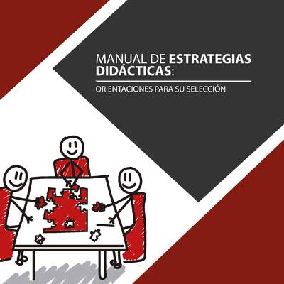 Manual de Estrategias Didácticas: Orientaciones para su Selección.