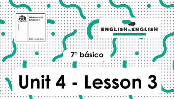 Inglés 7° Básico Unidad 4 - Lesson 3