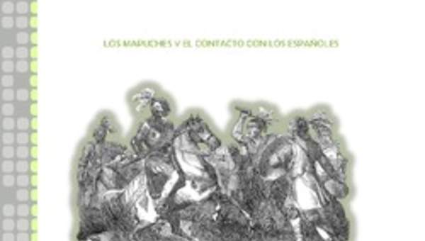 Los mapuche y el contacto con los españoles
