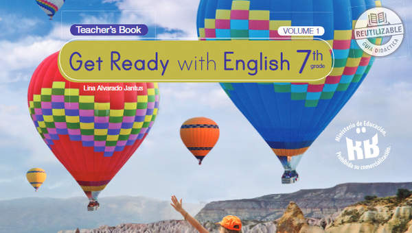 Inglés (Propuesta) 7° Básico, Teacher´s Guide Volumen 1