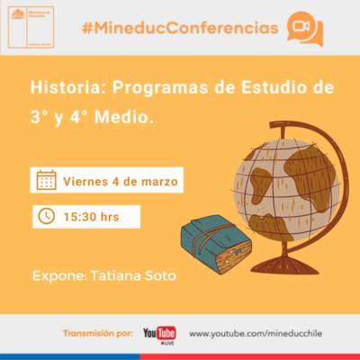 Conferencia: Historia, programas de 3º y 4º Medio