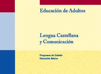 Educación Jóvenes y Adultos - Educación Básica - Niveles 1, 2 y 3 - Lengua castellana y comunicación