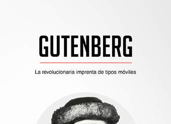 Gutenberg. La revolucionaria imprenta de tipos móviles