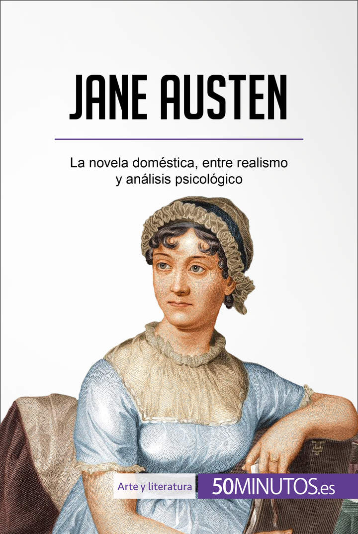 Jane Austen. La novela doméstica, entre realismo y análisis psicológico