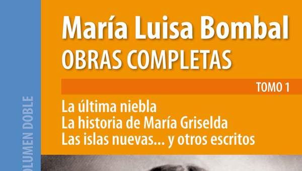 Obras completas de María Luisa Bombal. Tomo 1. La última niebla