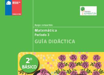 Guía didáctica para la Unidad 3, Matemática 2° básico.