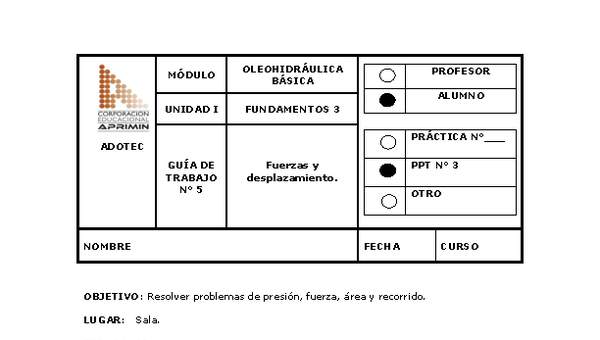 Guía de trabajo del estudiante Oleo-hidráulica, fuerzas y desplazamiento.