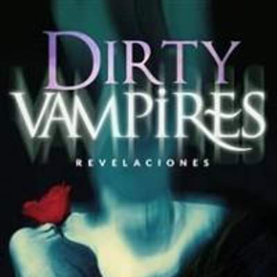Dirty Vampires. Revelaciones