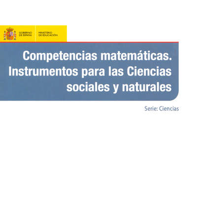 Competencias matemáticas. Instrumentos para las ciencias sociales y naturales