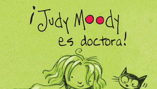 ¡Judy Moody es doctora! : Judy Moody 5