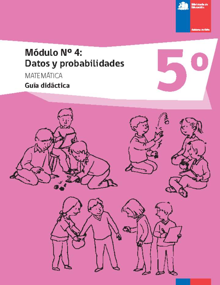 Guía didáctica: Matemática 5° básico - Módulo Nº 4. Datos y probabilidades