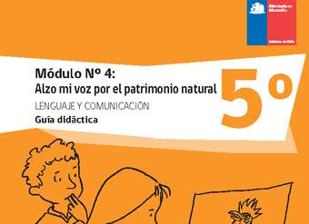 Guía didáctica: Módulo N°4. Alzo mi voz por el patrimonio natural