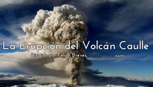 La Erupción del Volcán Caulle.