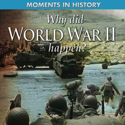 Why Did World War II Happen?