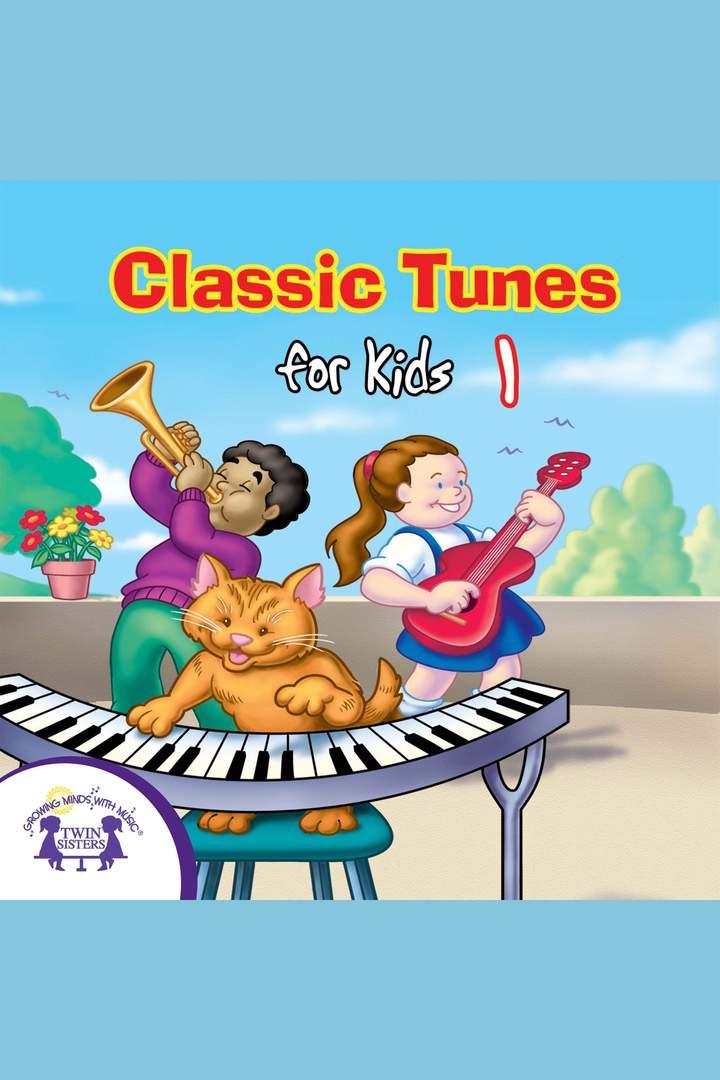 Classic Tunes for Kids 1