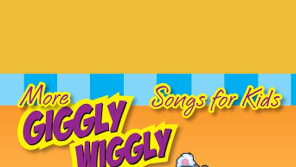 More Giggly Wiggly Songs for Kids