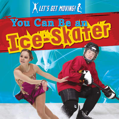 You Can Be an Ice-Skater