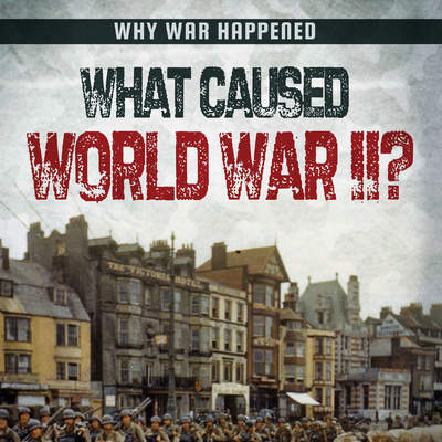 What Caused World War II?