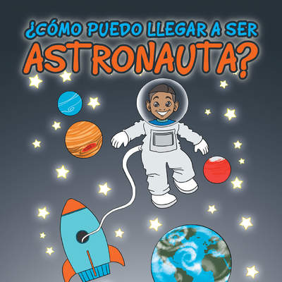 ¿Cómo Puedo Llegar a Ser Astronauta?