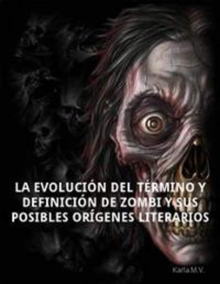 La evolución del término y definición de zombi. Y sus posibles orígenes literarios