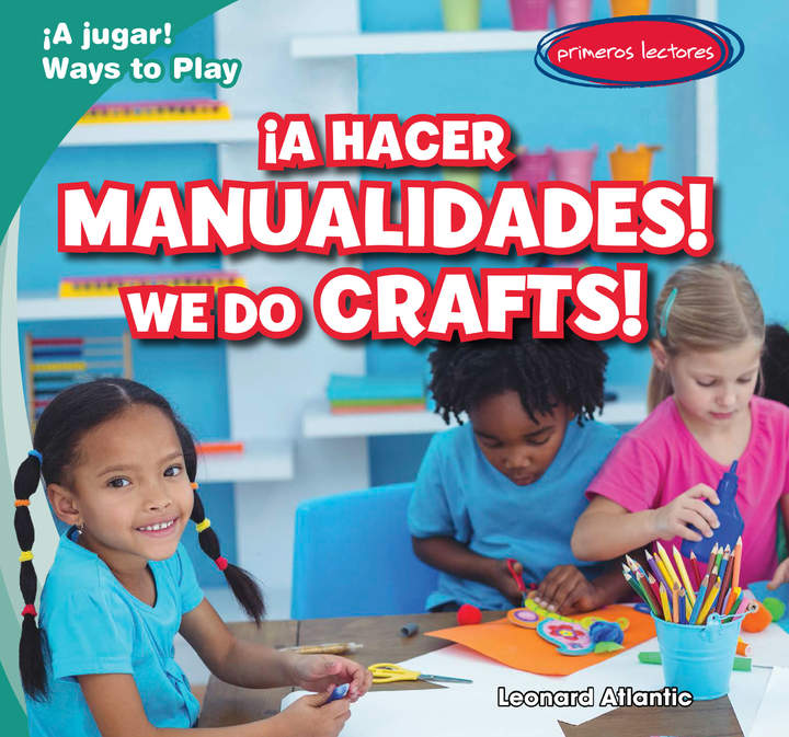 ¡A hacer manualidades! / We Do Crafts!