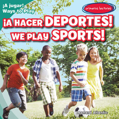 ¡A hacer deportes! / We Play Sports!