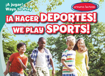 ¡A hacer deportes! / We Play Sports!