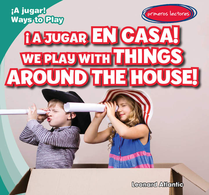 ¡A jugar en casa! / We Play with Things Around the House!