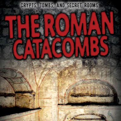 The Roman Catacombs