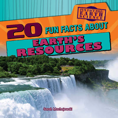 20 Fun Facts About Earth's Resources