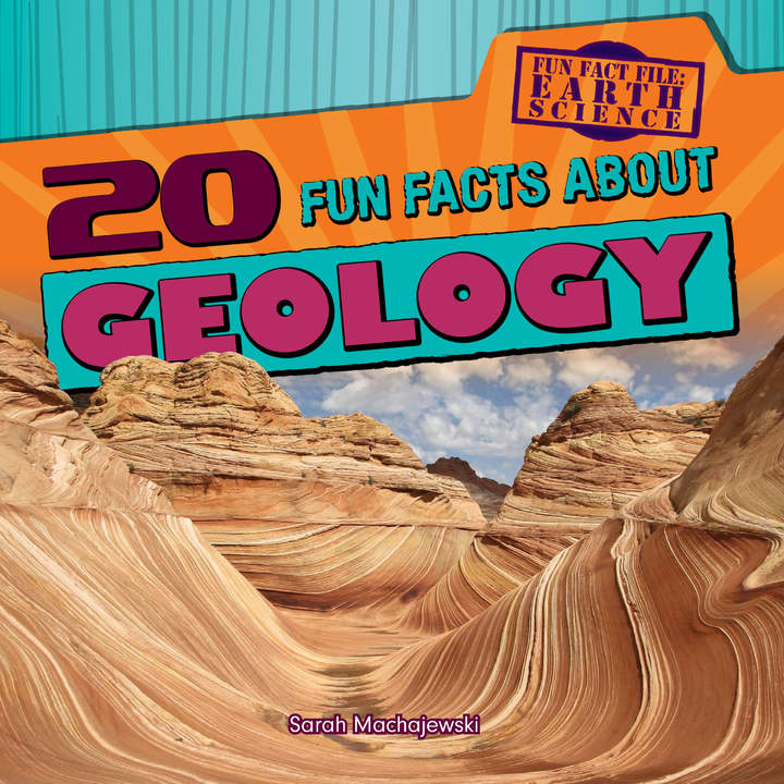 20 Fun Facts About Geology