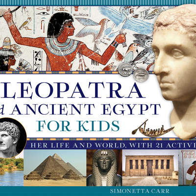 Cleopatra and Ancient Egypt for Kids