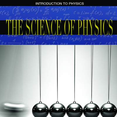 The Science of Physics