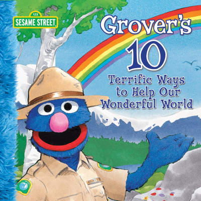 Grover's 10 Terrific Ways to Help Our Wonderful World