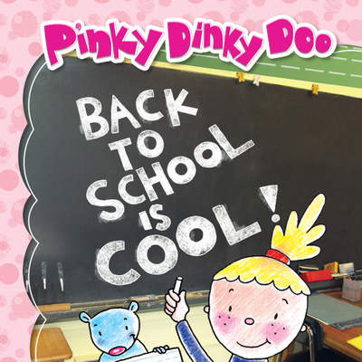 Back to School Is Cool (Pinky Dinky Doo)