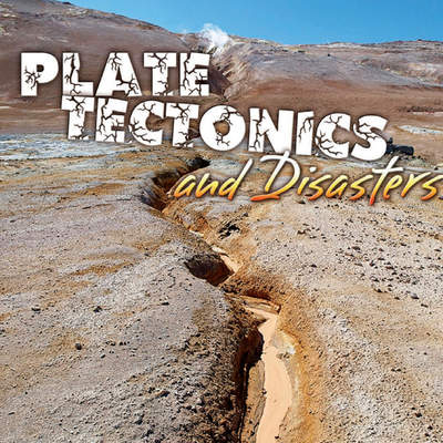 Plate Tectonics and Disasters