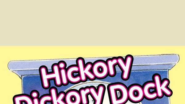 Hickory Dickory Dock &amp; More