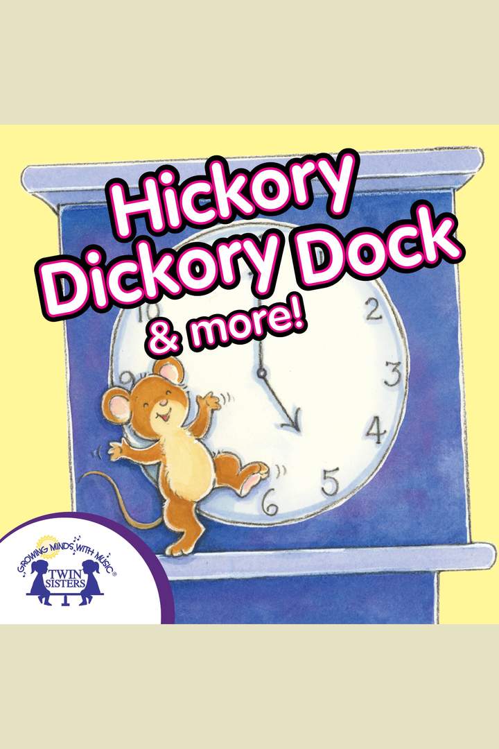 Hickory Dickory Dock &amp; More