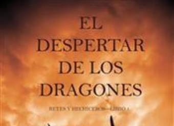 El Despertar de los Dragones. Reyes y Hechicero. Libro 1