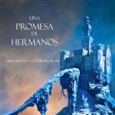 Una promesa de hermanos. Libro #14. De el anillo del hechicero