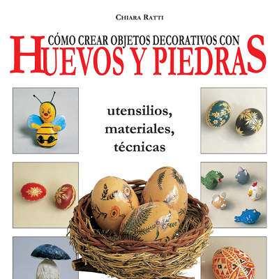 Cómo crear objetos decorativos con huevos y piedras