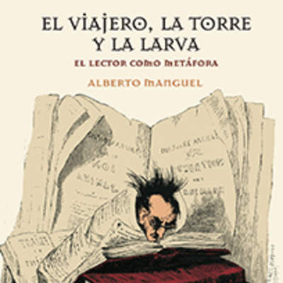 El viajero, la torre y la larva. El lector como metáfora